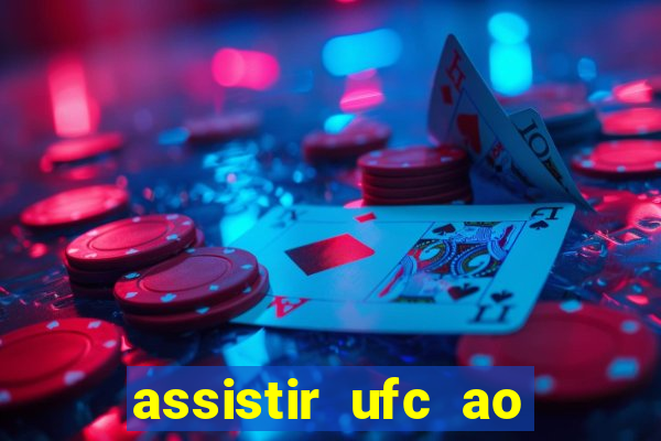 assistir ufc ao vivo futemax